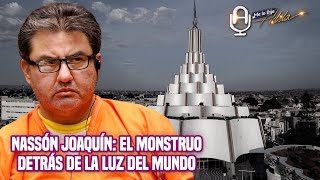 Nassón Joaquín tuvo MILES DE VÍCTIMAS en LA LUZ DEL MUNDO, revela IMPACTANTE documental