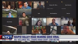 'Professional troll' crashes virtual public hearing on Waipio Valley Road closure