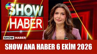 Show Ana Haber 6 Ekim 2026