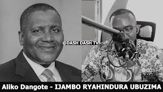 Aliko Dangote (E) - IJAMBO RYAHINDURA UBUZIMA EP737