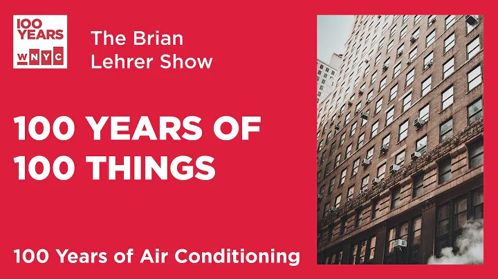 100 Years of 100 Things: Air Conditioning | The Brian Lehrer Show