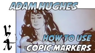 Adam Hughes - How To Use Copic Markers