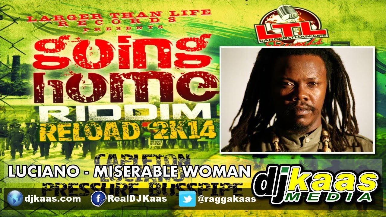 Luciano - Miserable Woman (February 2014) Going Home Riddim - Larger Than Life Rec. | Reggae