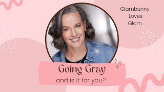 Going Gray  Is It For You?