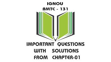 IGNOU BMTC-131 IMPORTANT QUESTIONS WITH SOLUTIONS FROM CHAPTER-01