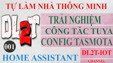 DL2T | Trải nghiệm | cấu hình | Config Tasmota  trên công tắc Tuya 3 nút
