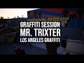 Graffiti Session: MR. TRIXTER - LOS ANGELES GRAFFITI