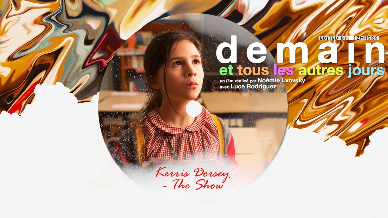Kerris Dorsey - The Show (Demain et tous les autres jours) - YouTube