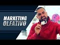 Los mejores secretos del marketing olfativo / Titto Gálvez