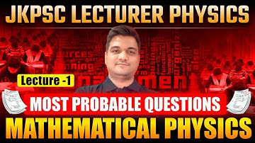 mathematical physics | most probable questions -1 | jkpsc lecturer | lecturer cadre / master cadre