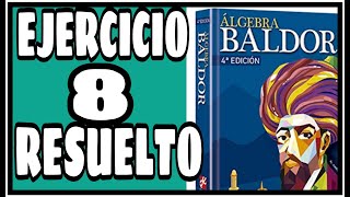 ÁLGEBRA DE BALDOR. EJERCICIO 8 RESUELTO (1-40).
