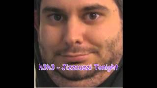 Video thumbnail of "h3h3 - Jizzcuzzi Tonight"