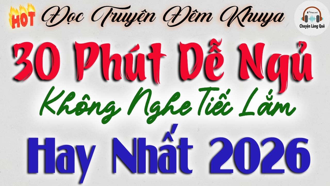 30 Phút Dễ Ngủ - Nghe Cả Đêm Không Chán | Không Nghe Phí 1 ĐỜi