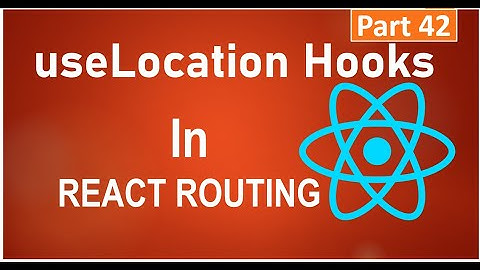 #42, useLocation Hooks in React