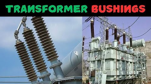 Transformer Bushings Explained !! Transformer Parts !! EBSE