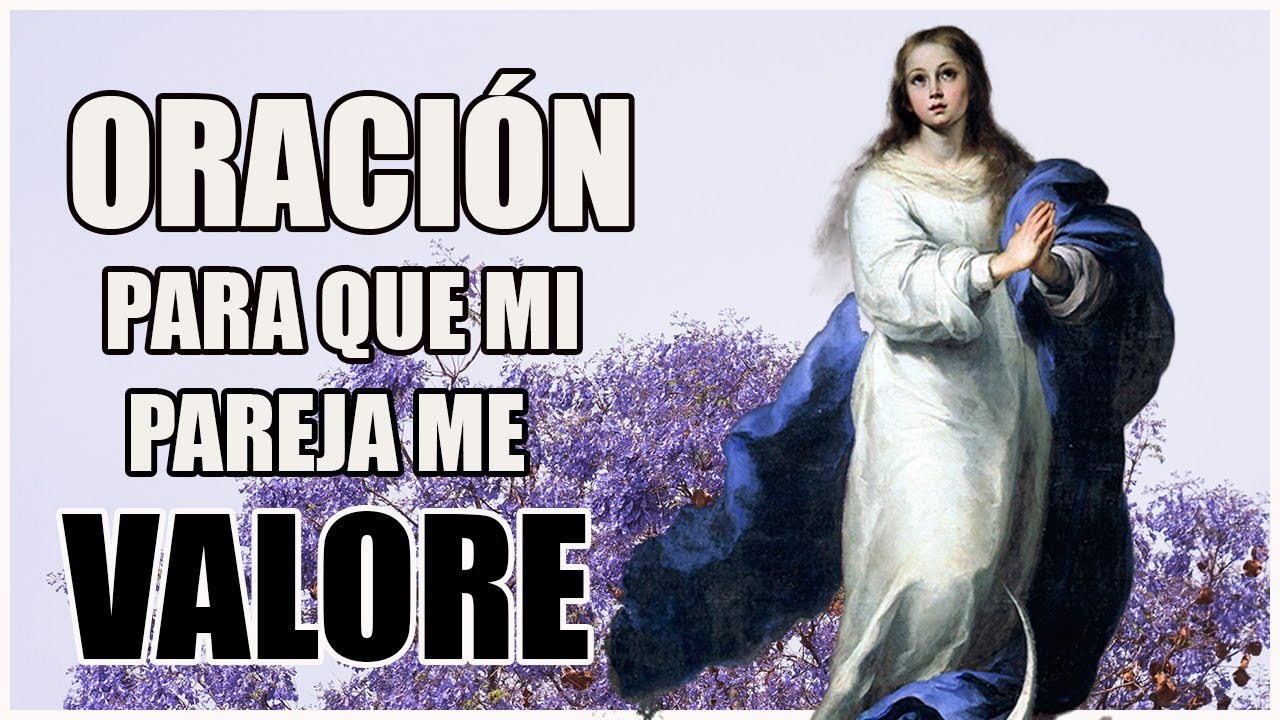 Oración para que MI PAREJA me VALORE | Oración Espiritual - YouTube
