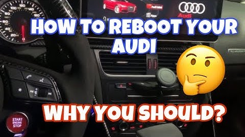 HOW TO REBOOT YOUR AUDI : AND REASONS WHY YOU SHOULD DO IT!!!  AUDI B6/B7/B8/B8.5/B9 MMI System