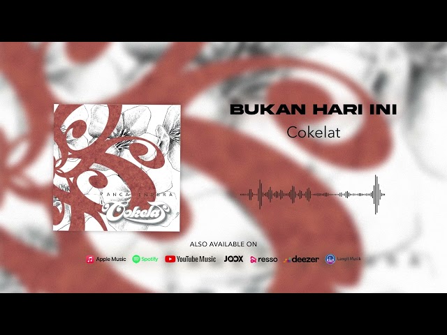 Cokelat - Bukan Hari Ini (Official Audio) class=