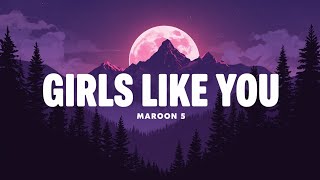 Girls Like You β Maroon 5 ft. Cardi B (Lyrics) | Official Video | Romantic Pop Anthem πβ¨