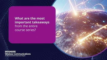 Intensive Wireless Communications Course Series: Instructor and Past Participants Share Highlights
