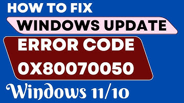 Windows update error code 0x80070050 in Windows 11 / 10 Fixed