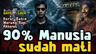 90 Of Humans  Without A Soul  gatoloco warungkopiakherat