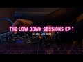 The Low Down Sessions EP 1 | House Mix | Ft CocoSA , Da Gifto,  Yogilocco