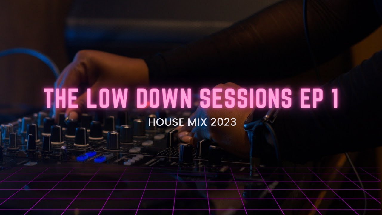 The Low Down Sessions EP 1  House Mix  Ft CocoSA  Da Gifto  Yogilocco