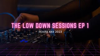 The Low Down Sessions EP 1 | House Mix | Ft CocoSA , Da Gifto,  Yogilocco