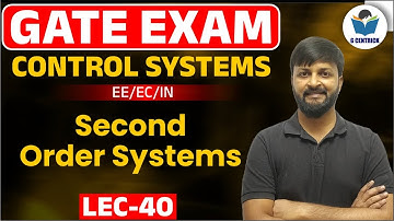 Lec 40 Second Order Systems || Control System || GATE-2023-24 || G-Centrick