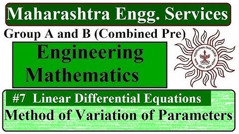 #7 Linear Diff. Equation|Method of Variation of Parameters | Engg. Maths| MPSC (Civil-EE) Prelim