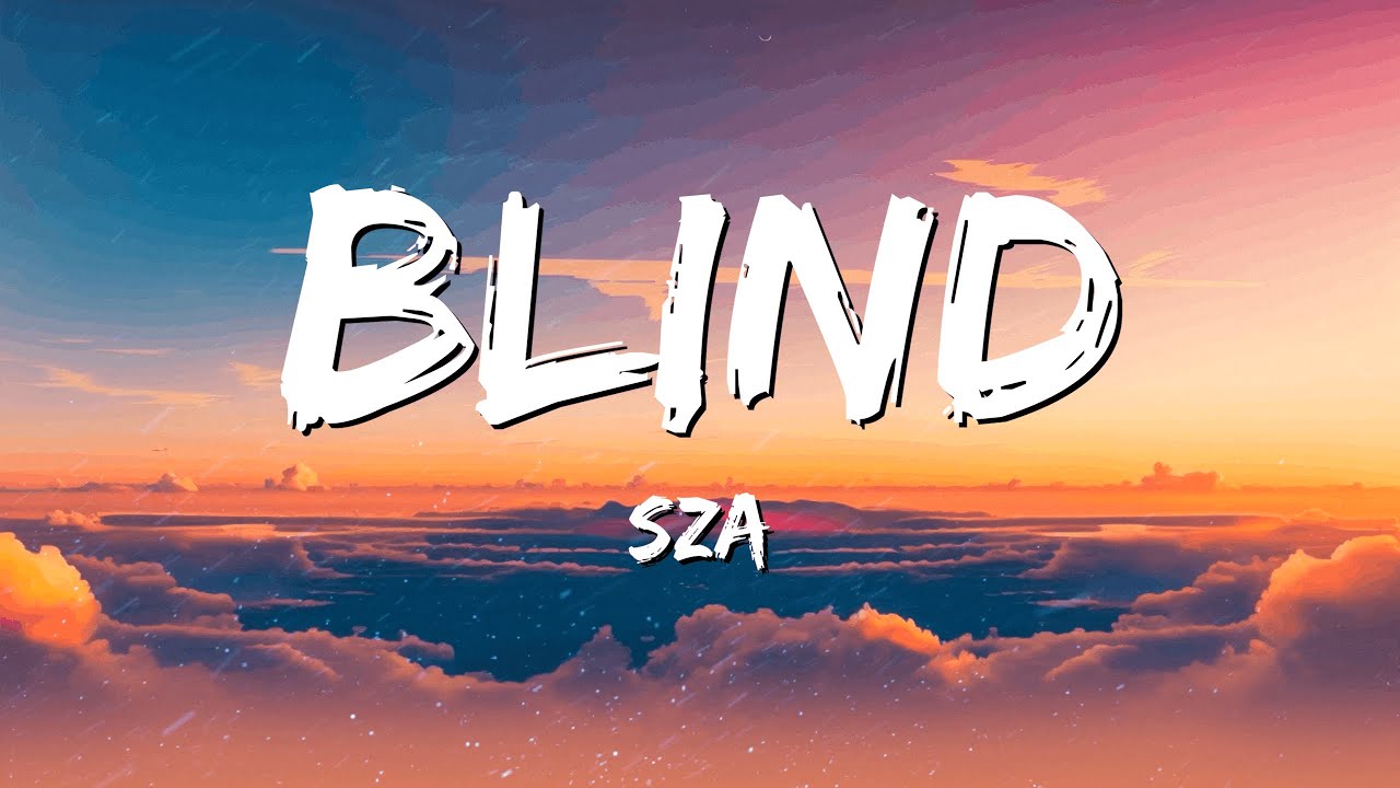 SZA - Blind (Letra/Lyrics) I can't see I'm blind - YouTube