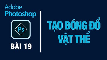 Bóng đổ, tạo bóng đổ cho vật thể trong Photoshop | Cắt ghép ảnh bài 5