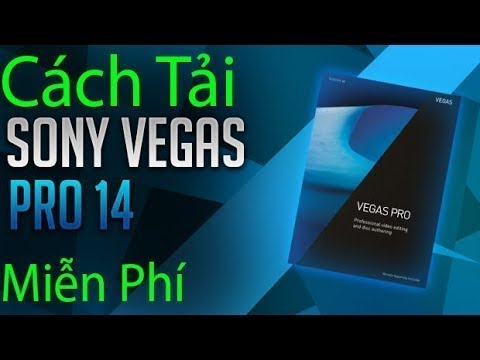 Hướng dẫn tải phần mềm Sony Vegas Pro 14 bản full crack dùng vĩnh viễn