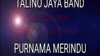 TALINO JAYA BAND || purnama merindu