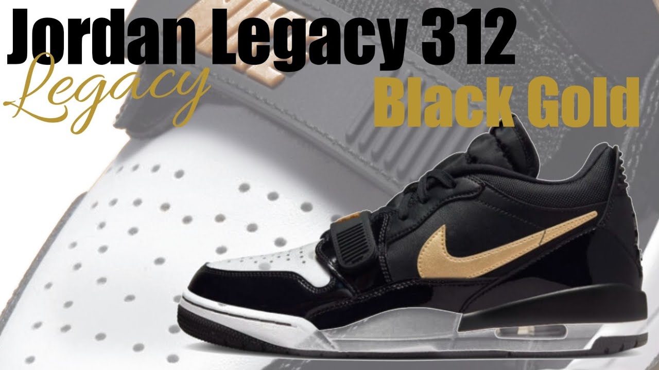 air jordan legacy 312 black gold