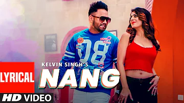 Nang (Full Lyrical Song) Kelvin Singh | Ramesh Verma | Latest Punjabi Songs 2020