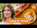 Cuscuz de tapioca com calda de coco queimado | Rita Lobo | Cozinha Prática