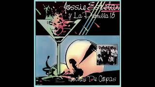 Video thumbnail of "Jossie Esteban y La Patrulla 15 - Noches De Copas (1986)"