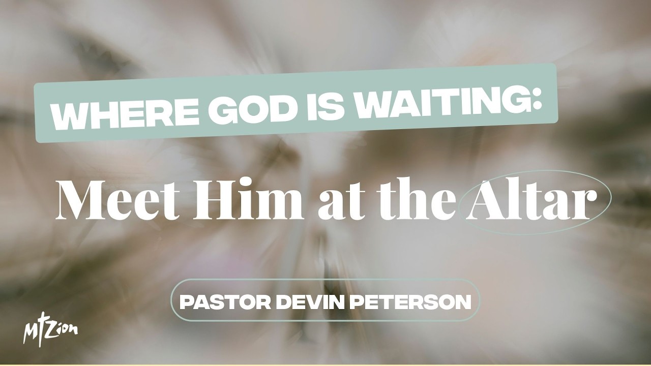 Where God is Waiting: Meet Him at the Altar (Mother's Day 2026)