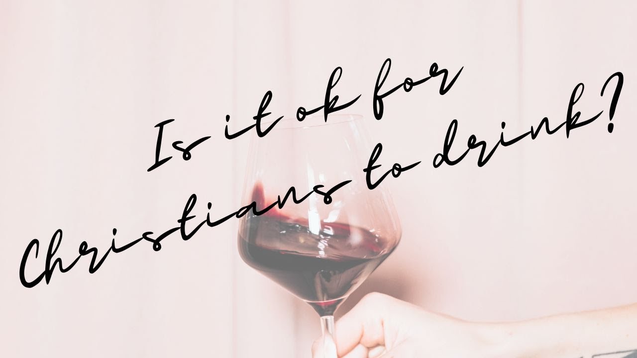 Is it OK for Christians to drink alcohol? - YouTube