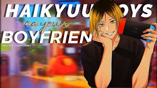 Haikyuu Boys as your boyfriend||Fake Sub||