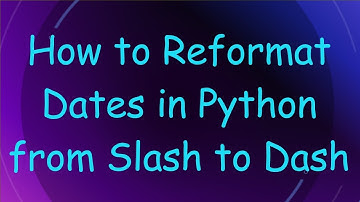 How to Reformat Dates in Python from Slash to Dash