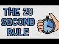 Understanding and Applying the 20 Second Rule