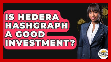 Is Hedera Hashgraph A Good Investment? - CryptoBasics360.com