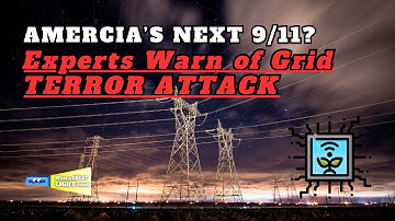 Upcoming Nationwide Catastrophe? Experts Warn of Grid Terror Attack