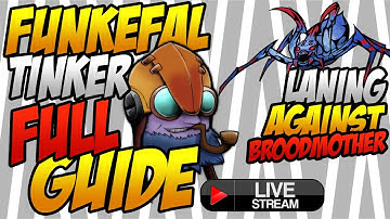 Funkefal Tinker Full Gameplay Guide Live Stream - How To Lane Against a Counter Pick Broodmother