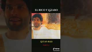 El Rico y Lázaro Lucas 16:22