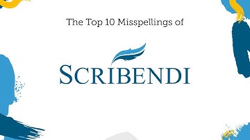 The Top 10 Misspellings of "Scribendi"