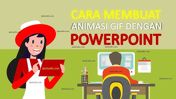 Cara Membuat Animasi Gif Dengan Powerpoint untuk Presentasi